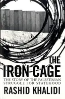 The Iron Cage - Rashid Khalidi
