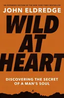 Wild at Heart Expanded Edition - John Eldredge