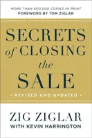 Secrets of Closing the Sale - Zig Ziglar, Kevin Harrington, Tom Ziglar