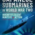 Japanese Submarines in World War Two - Terry C Treadwell
