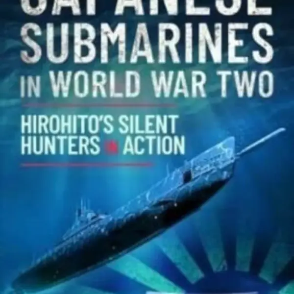 Japanese Submarines in World War Two - Terry C Treadwell