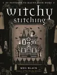 Witchy Stitching - Meg Black, The Witchy Stitcher