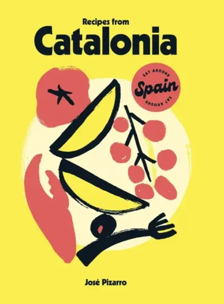 Recipes from Catalonia - José Pizarro