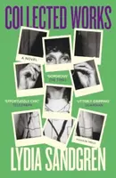 Collected Works: A Novel - Lydia Sandgren