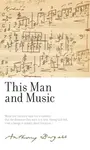 This Man and Music - Anthony Burgess