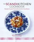 The ScandiKitchen Cookbook - Brontë Aurell