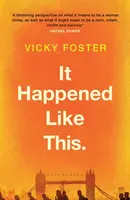 It Happened Like This - Vicky Foster