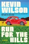 Run for the Hills - Kevin Wilson