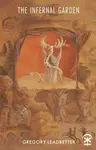 The Infernal Garden - Gregory Leadbetter