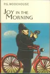 Joy In The Morning - Pelham Grenville Wodehouse
