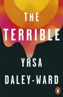 The Terrible - Yrsa Daley-Ward
