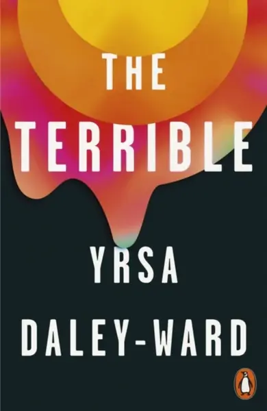 The Terrible - Yrsa Daley-Ward