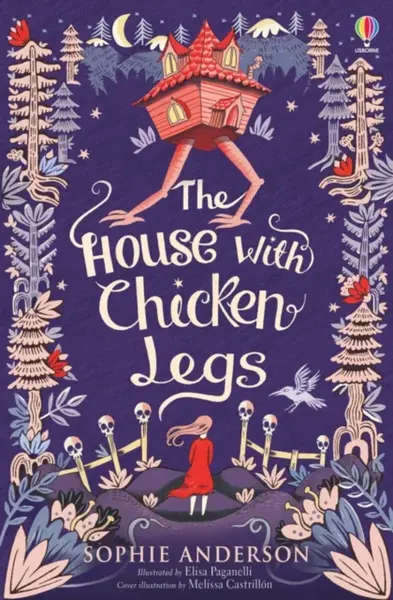 The House with Chicken Legs - Sophie Andersonová