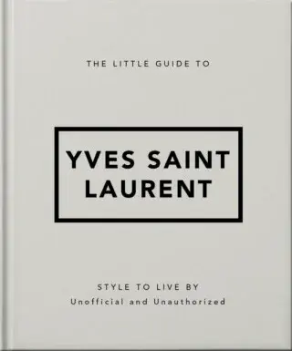 The Little Guide to Yves Saint Laurent