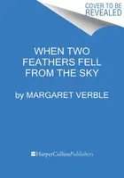 When Two Feathers Fell from the Sky - Margaret Verble