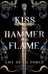 A Kiss of Hammer and Flame - Amy de la Force