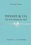 Tiffany & Co.: The Story Behind the Style - Rachael Taylor