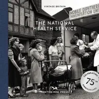 The National Health Service: 75 Years - Hoxton Mini Press