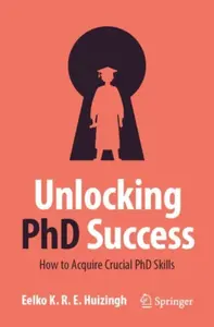 Unlocking PhD Success - Eelko K.R.E. Huizingh