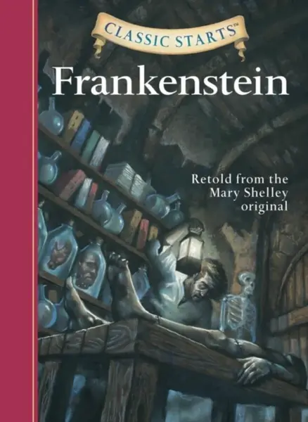 Classic StartsÂ®: Frankenstein - Mary W. Shelley