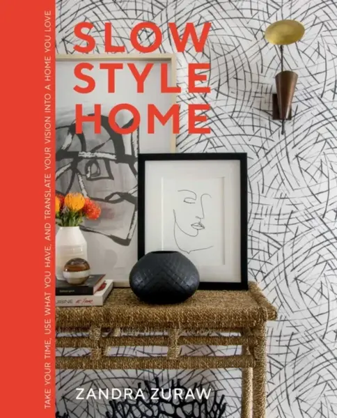 Slow Style Home - Zandra Zuraw