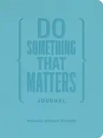Do Something That Matters Journal - Michael Bungay Stanier