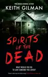 Spirits of the Dead - Keith Gilman