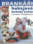 Brankáři, hokejové hvězdy světa (Defekt) - Jiří Stránský, Kamil Ondroušek