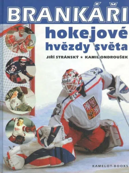 Brankáři, hokejové hvězdy světa (Defekt) - Jiří Stránský, Kamil Ondroušek