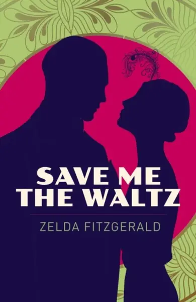 Save Me the Waltz - Fitzgerald Zelda
