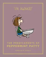 The Predicaments of Peppermint Patty - Charles M. Schulz