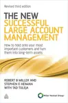 The New Successful Large Account Management - Robert Ellis Miller, Tad Tuleja, Stephen E Heiman