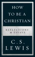 How to Be a Christian - C. S. Lewis