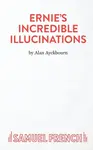 Ernie's Incredible Illucinations - Alan Ayckbourn