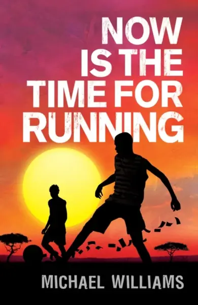 Now is the Time for Running - Michael Williams