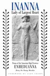 Inanna, Lady of Largest Heart - Betty De Shong Meador