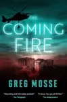 The Coming Fire - Greg Mosse