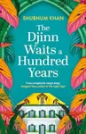 The Djinn Waits a Hundred Years - Shubnum Khan