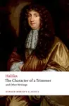 The Character of a Trimmer and Other Writings - George Savile, Marquess of Halifax