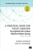 A Practical Guide for Policy Analysis - International Student Edition - Eric M. Patashnik, Eugene S. Bardach