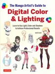 The Manga Artist's Guide to Digital Color & Lighting - Naoto Date