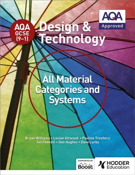 AQA GCSE (9-1) Design and Technology: All Material Categories and Systems - Ian Fawcett, Dan Hughes, Pauline Treuherz, Bryan Williams, Louise Attwood,