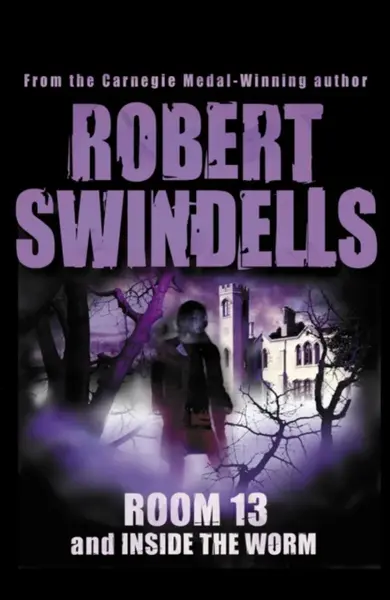 Room 13 And Inside The Worm - Swindells Robert