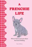 A Frenchie Life - Sara Weiss
