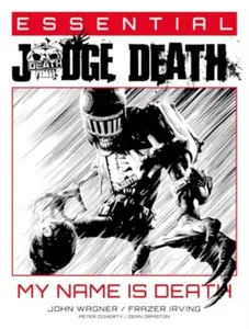 Essential Judge Death: My Name Is Death - John Wagner