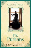 Wax Fruit Trilogy: The Puritans - Guy McCrone
