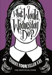 What Would Wednesday Do? - Pop Press