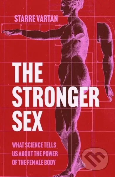 The Stronger Sex (What Science Tells us about the Power of the Female Body) - kniha z kategorie Zdraví a životní styl