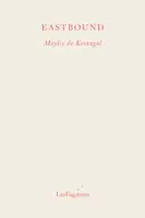 Eastbound - Maylis de Kerangal