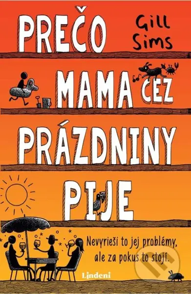 Prečo mama cez prázdniny pije - Gill Sims - kniha z kategorie Společenská beletrie
